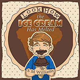 Look How The Ice Cream Has Melted by SM Williams