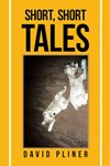 Short, Short Tales by David Pliner