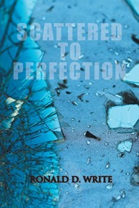 Scattered to Perfection by Ronald D Write