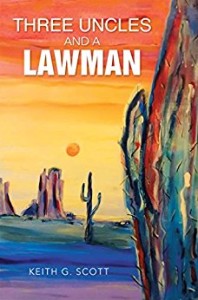 Xlibris Author| Keith Scott, Three Uncles and a Lawman