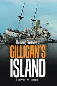 Xlibris Author| Steven Mitchell, Throwing Grenades at Gilligan's Island