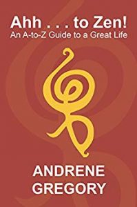 Xlibris Author| Andrene Gregory, Ahh... to Zen!