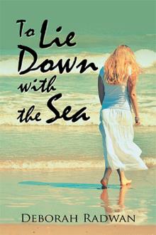 Xlibris Author| Deborah Radwan, To Lie Down With the Sea