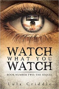 Xlibris Author| Lula Criddle, Watch What You Watch